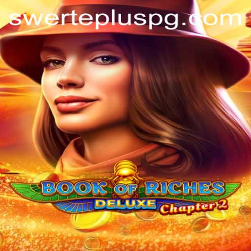 Discover the Thrills of Book of Riches Deluxe Chapter 2 with Swerte Plus