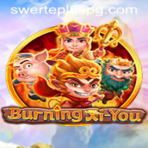 Explore the Exciting World of BurningXiYou and the Fascinating SwertePlus Mechanic