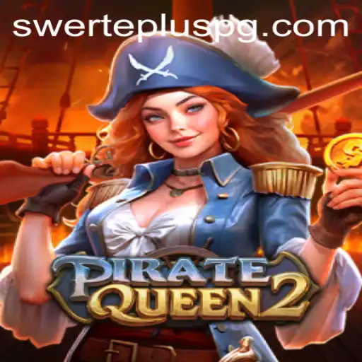 Discover the Thrilling World of PirateQueen2 and the Excitement of SwertePlus