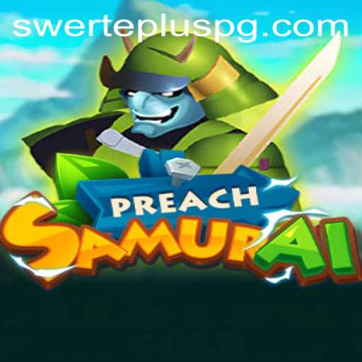 The Fascinating World of PreachSamurai: Embrace the SwertePlus Adventure