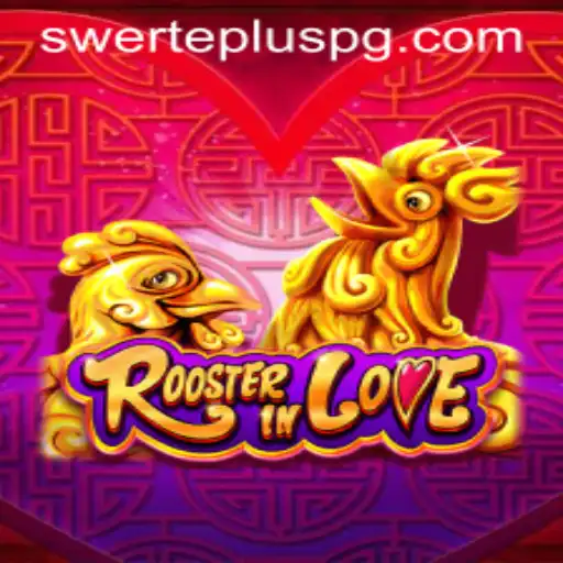 RoosterInLove: A New Game Revolutionizing the Gaming World with SwertePlus