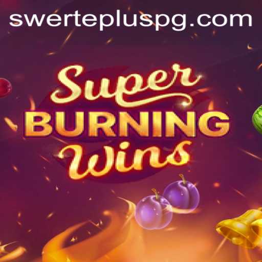Unveiling the Excitement of SuperBurningWins: A Dive into the Game with SwertePlus Benefits